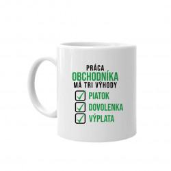 Práca obchodníka má tri výhody - keramický hrnček s potlačou