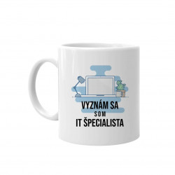 Vyznám sa, som IT špecialista - keramický hrnček s potlačou