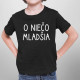 O niečo mladšia - detské tričko s potlačou