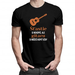 Šťastie si nekúpiš, ale gitaru si môžeš kúpiť vždy - pánske tričko s potlačou