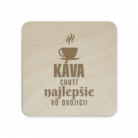 Káva chutí najlepšie vo dvojici! - sada gravírovaných podložiek pod poháre