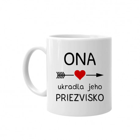 ONA ukradla jeho priezvisko - keramický hrnček s potlačou