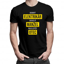 Dobrý elektrikár, skvelý manžel, najlepší otec - pánske tričko s potlačou