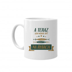 A teraz som mohol byť na rybách v2 - keramický hrnček s potlačou