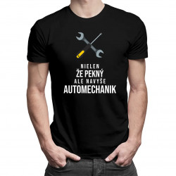 Nielen, že pekný, ale navyše automechanik - pánske tričko s potlačou