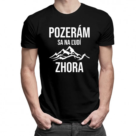 Pozerám sa na ľudí zhora - pánske tričko s potlačou