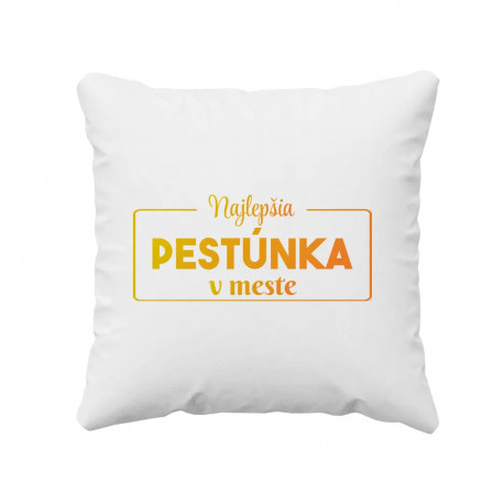 Najlepšia pestúnka v meste - vankúš s potlačou