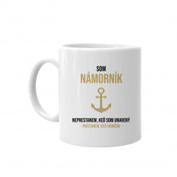 Som námorník, neprestanem, keď som unavený - keramický hrnček s potlačou