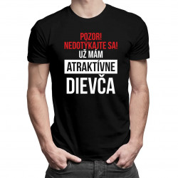 Pozor! Nedotýkajte sa! Už mám atraktívne dievča - pánske tričko s potlačou