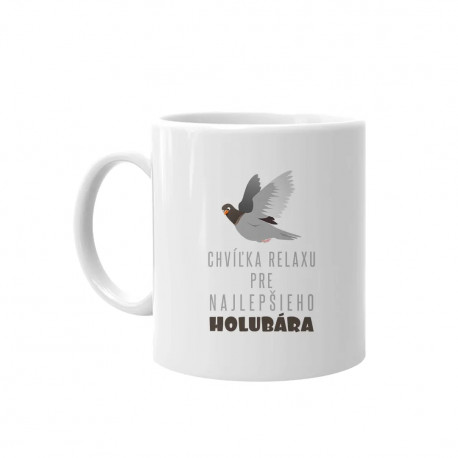 Chvíľka relaxu pre najlepšieho holubára - keramický hrnček s potlačou