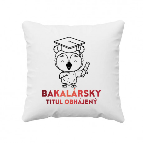 Bakalársky titul obhájený - vankúš s potlačou