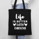 Life is better with chickens - taška s potlačou