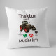 Traktor volá - musím ísť - vankúš s potlačou