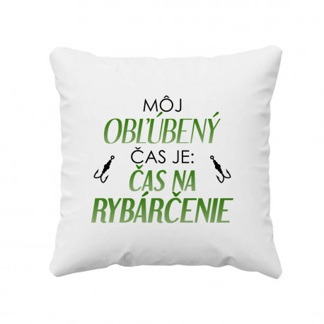 Môj obľúbený čas je: čas na rybárčenie - vankúš s potlačou