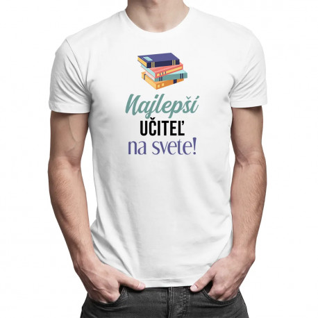 Najlepší učiteľ na svete - pánske tričko s potlačou