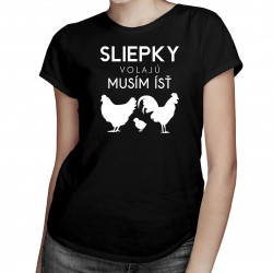 Sliepky volajú, musím ísť v2 - dámske tričko s potlačou