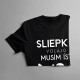 Sliepky volajú, musím ísť v2 - dámske tričko s potlačou
