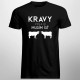 Kravy volajú, musím ísť v2 - pánske tričko s potlačou