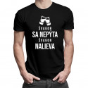 Švagor sa nepýta, švagor nalieva - pánske tričko s potlačou