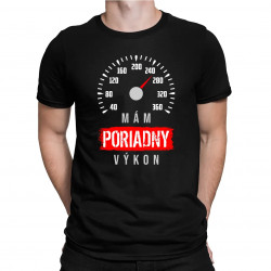 Mám poriadny výkon - pánske tričko s potlačou