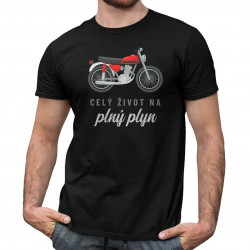 Celý život na plný plyn - pánske tričko s potlačou