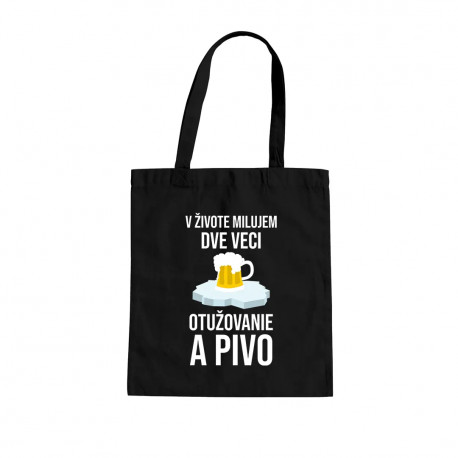 V živote milujem dve veci: otužovanie a pivo - taška s potlačou