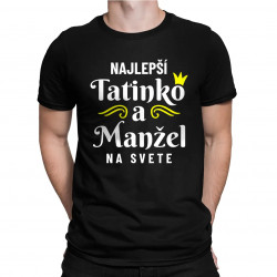 Najlepší tatinko a manžel na svete - pánske tričko s potlačou