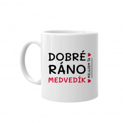 Dobré ráno, medvedík, milujem ťa - keramický hrnček s potlačou
