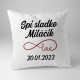 Spi sladko, miláčik + dátum - vankúš s potlačou - personalizovaný produkt