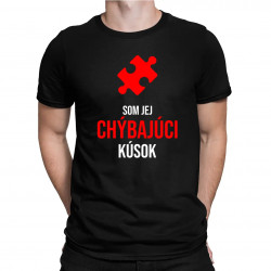 Som jej chýbajúci kúsok - pánske tričko s potlačou