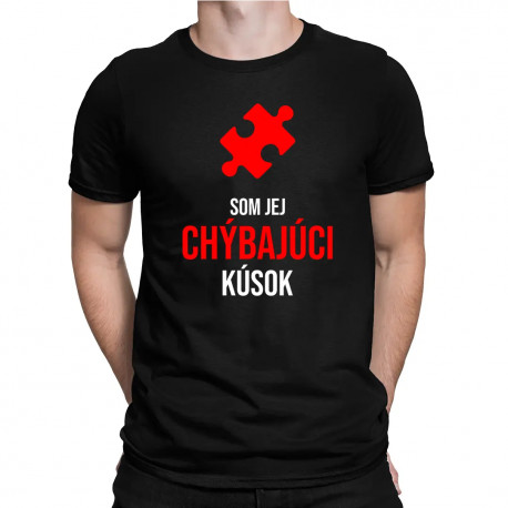 Som jej chýbajúci kúsok - pánske tričko s potlačou