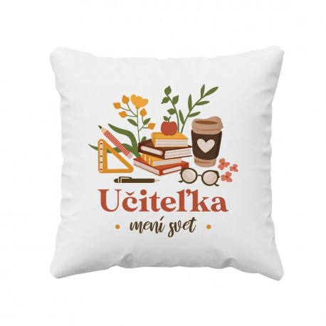Učiteľka mení svet - vankúš s potlačou
