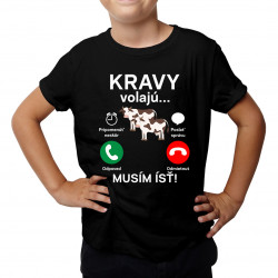 Kravy volajú, musím ísť - detské tričko s potlačou