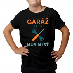 Garáž volá musím ísť - detské tričko s potlačou