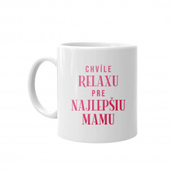 Chvíle relaxu pre najlepšiu mamu - keramický hrnček s potlačou
