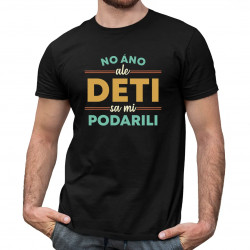 No áno, ale deti sa mi podarili - pánske tričko s potlačou