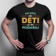 No áno, ale deti sa mi podarili - pánske tričko s potlačou