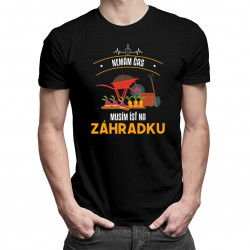 Nemám čas, musím ísť na záhradku - pánske tričko s potlačou