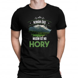 Nemám čas, musím ísť na hory - pánske tričko s potlačou