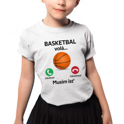 Basketbal volá, musím ísť - detské tričko s potlačou