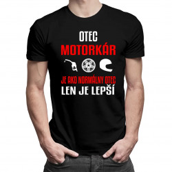 Otec motorkár je ako normálny otec, len je lepší - pánske tričko s potlačou