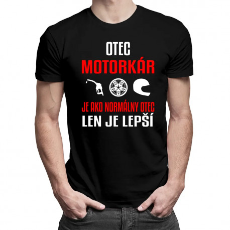 Otec motorkár je ako normálny otec, len je lepší - pánske tričko s potlačou