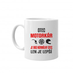 Otec motorkár je ako normálny otec, len je lepší - keramický hrnček s potlačou