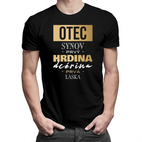 Otec - synov prvý hrdina, dcérina prvá láska - pánske tričko s potlačou