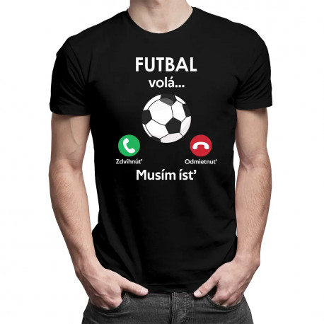 Futbal volá, musím ísť - pánske tričko s potlačou