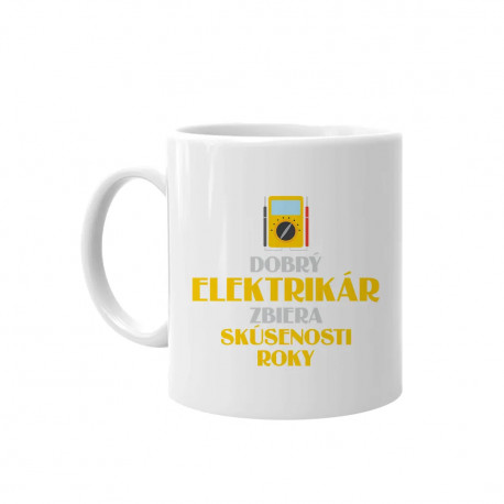 Dobrý elektrikár zbiera skúsenosti roky - keramický hrnček s potlačou