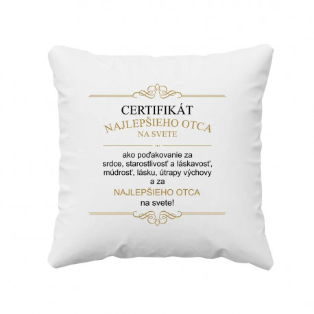 Certifikát najlepšieho otca na svete - vankúš s potlačou