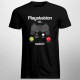 Playstation volá, musím ísť - pánske tričko s potlačou