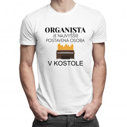 Organista je najvyššie postavená osoba v kostole - pánske tričko s potlačou