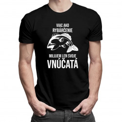 Viac ako rybárčenie milujem len svoje vnúčatá - pánske tričko s potlačou